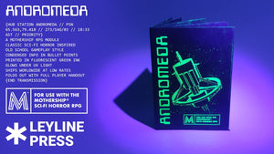 Leyline Press announces Andromeda, a fluorescent module for the Mothership Sci-Fi Horror RPG available on Kickstarter now.