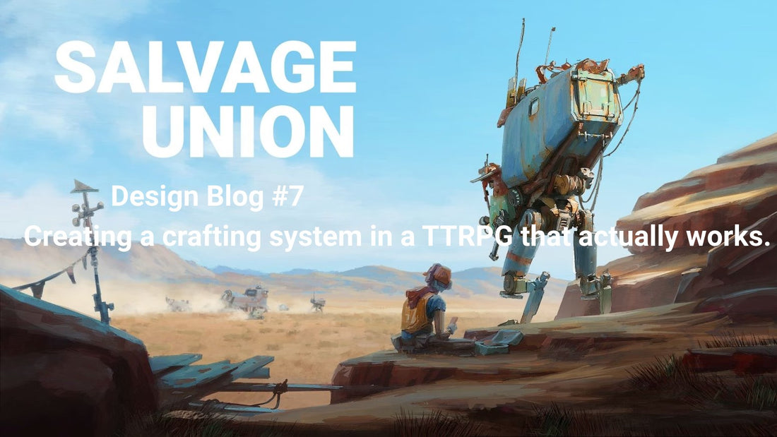 Salvage Union Design Blog #7: Creating a crafting system in a TTRPG that actually works.