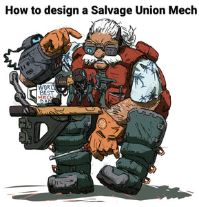 How to design a Salvage Union Mech (Design Blog #9)